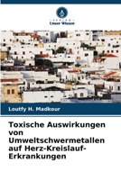 Toxische Auswirkungen von Umweltschwermetallen auf Herz-Kreislauf-Erkrankungen 6205711141 Book Cover