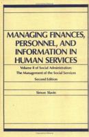 Managing Finances, Personnel, and Information in Human Services: Volume II of Social Administration: The Management of the Social Services Second Edition 0866563458 Book Cover