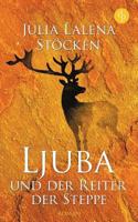 Ljuba und der Reiter der Steppe (Historisch, Liebe, Abenteuer) 3960875266 Book Cover
