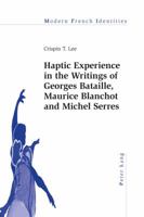 Haptic Experience in the Writings of Georges Bataille, Maurice Blanchot and Michel Serres 3034317913 Book Cover