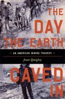 The Day the Earth Caved In: An American Mining Tragedy