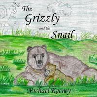 The Grizzly and the Snail 0986118257 Book Cover