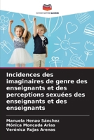 Incidences des imaginaires de genre des enseignants et des perceptions sexuées des enseignants et des enseignants 620697684X Book Cover