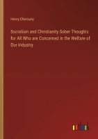 Socialism and Christianity Sober Thoughts for All Who are Concerned in the Welfare of Our Industry 3385399521 Book Cover