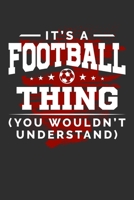 It's An Football Thing You Wouldn't Understand: Personal Planner 24 month 100 page 6 x 9 Dated Calendar Notebook For 2020-2021 Academic Year 1700716905 Book Cover