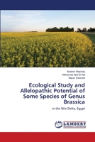 Ecological Study and Allelopathic Potential of Some Species of Genus Brassica 6139586410 Book Cover