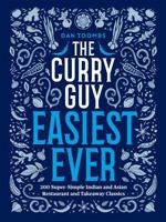The Curry Guy Easiest Ever: 200 Super-Simple Indian Restaurant and Takeaway Classics 1807120805 Book Cover