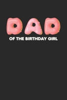 Dad Of Birthday Girl: Funny Composition Notebook for Doughnut Lovers Food Pun Gift for Sprinkled Donuts & Cupcakes Girls 120 Ruled Lined Pages (6x9 inches) 1676662901 Book Cover