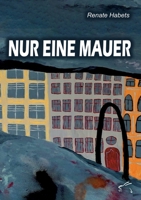Nur eine Mauer (German Edition) 3961741662 Book Cover