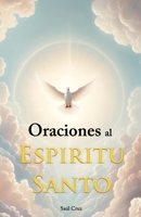 Oraciones al Espíritu Santo (Spanish Edition) B0CLJDJZC8 Book Cover