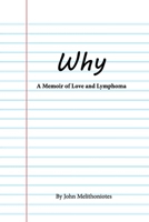 Why: A Memoir of Love and Lymphoma 195361048X Book Cover