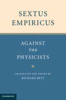Sextus Empiricus: Against the Physicists 052151391X Book Cover