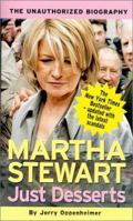 Martha Stewart: Just Desserts: The Unauthorized Biography 0688146899 Book Cover