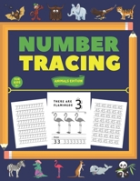 Number Tracing - Animals Edition for Kids 3+ : Fun Workbook for Preschool and Kindergarten to Practice Writing 1712407236 Book Cover