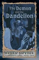 The Demon and the Dandelion (The Summerday Saga) 1958860026 Book Cover