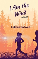 I Am the Wind 1951289331 Book Cover