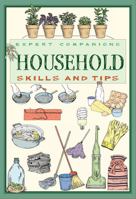 Expert Companions: Household: Skills and Tips 1607107236 Book Cover