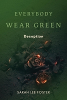 Everybody Wear Green: Deception null Book Cover