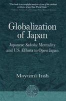 Globalization of Japan: Japanese Sakoku Mentality and Us Efforts to Open Japan 0333946812 Book Cover