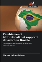 Cambiamenti istituzionali nei rapporti di lavoro in Brasile (Italian Edition) 6209528694 Book Cover