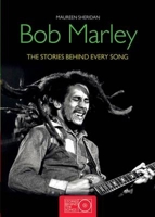 Bob Marley: The Stories Behind Every Song 1847327788 Book Cover