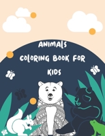 Animals Coloring Book: for Toddlers, Preschool Age and Kindergarten: Wild Animals, Domestic Animals, Ocean Animals, Savannah Animals, Forest Animals, Insects, and more! B09SPCRCKD Book Cover