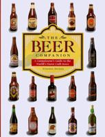 The Beer Companion: A Connoisseur's Guide to the World's Finest Craft Beer 0684831252 Book Cover