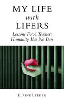 My Life with Lifers: Lessons for a Teacher: Humanity Has No Bars 1938288025 Book Cover