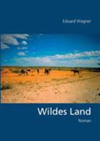 Wildes Land: Roman 3741223433 Book Cover