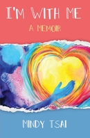 I'm with Me: A Memoir 0578996014 Book Cover