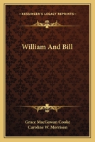 William and Bill (Classic Reprint) 0548323445 Book Cover