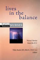 Lives in the Balance: Nurses' Stories from the ICU 0771079826 Book Cover
