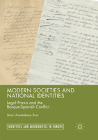 Modern Societies and National Identities: Legal Praxis and the Basque-Spanish Conflict 3319867717 Book Cover