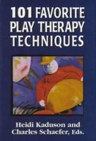 101 Favorite Play Therapy Techniques (Child Therapy Series) 0765700409 Book Cover