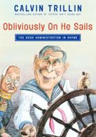 Obliviously On He Sails: The Bush Administration in Rhyme 1400062888 Book Cover