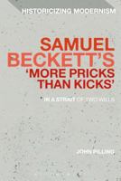 Samuel Beckett's 'More Pricks Than Kicks': In A Strait Of Two Wills 1472525728 Book Cover