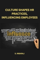 Culture Shapes HR Practices, Influencing Employees 1805300865 Book Cover