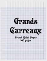 Grands Carreaux: Off White Cover, French Ruled or Seyes Paper, 100 Pages (50 Sheets), 8.5x11 In., Matte 1724603094 Book Cover