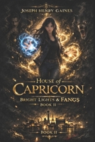 House of Capricorn: Bright Lights & Fangs - Book 2 B088N62GNT Book Cover