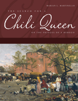 The Search for a Chili Queen: On the Fringes of a Rebozo 0875653863 Book Cover