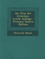 Der Eros Der Griechen, Zweite Auflage 1246621339 Book Cover