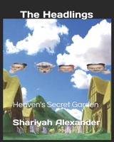 The Headlings: Heaven's Secret Garden B0DVM1BL9N Book Cover