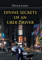 Divine Secrets of an Uber Driver 1669842150 Book Cover