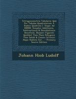 Tetragonometria Tabularia: Quâ Per Tabulas Quadratorum À Radice Quadrata I. Usque Ad I00000. Simplici Additionis, Subtractionis & Dimidiationis ... Atque Radices Eor... - Pr 1293136166 Book Cover