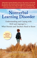 Nonverbal Learning Disorder: Understanding and Coping with NLD and Asperger's - What Parents and TeachersNeed to Know 0399534679 Book Cover