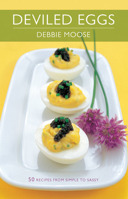 Deviled Eggs: 50 Recipes from Simple to Sassy 1558322728 Book Cover