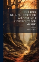 Idee und Grundlinien einer Allgemeinen Geschichte der Mystik (German Edition) 1023943379 Book Cover