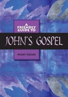A Friendly Guide to John's Gospel 1921946326 Book Cover