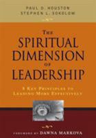 The Spiritual Dimension of Leadership: 8 Key Principles to Leading More Effectively 1412925789 Book Cover