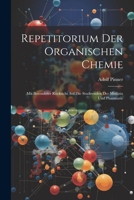 Repetitorium Der Organischen Chemie: Mit Besonderer Rücksicht Auf Die Studirenden Der Medizin Und Pharmazie (German Edition) 1022824929 Book Cover